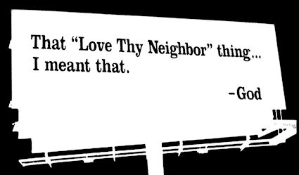 Love Thy Neighbor, I meant that